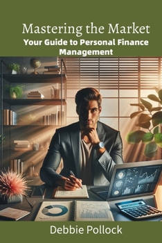 Mastering the Market: Your Guide to Personal Finance Management