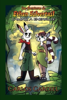 Paperback Las Aventuras de Ethan Silvertail: Camino a Enerflux [Spanish] Book