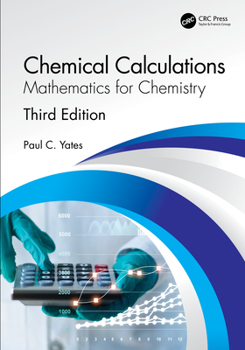 Chemical Calculations: Mathematics for Chemistry, Second Edition