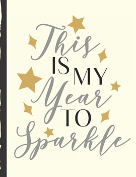 This Is My Year To Sparkle: Undated Planner Goal Setting | This is Your Year | Wishes | Thoughts And Feelings | New Year's Resolutions | Inspirational ... | My Resolutions Notebook | Gift Under 10