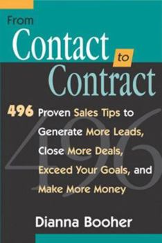 Paperback From Contact to Contract: 496 Proven Sales Tips to Generate More Leads, Close More Deals, Exceed Your Goals, and Make More Money Book