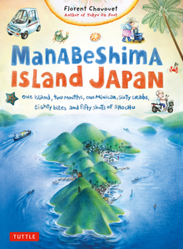 Paperback Manabeshima Island Japan: One Island, Two Months, One Minicar, Sixty Crabs, Eighty Bites and Fifty Shots of Shochu Book