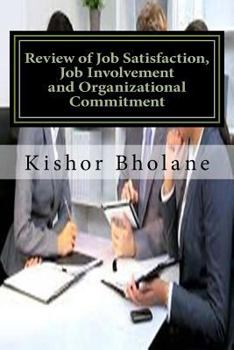 Paperback Review of Job Satisfaction, Job Involvement and Organizational Commitment Book