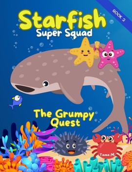 Paperback Starfish Super Squad Book 3 - The Grumpy Quest: Read Aloud Ocean Adventure for Kids Ages 5-8 Book