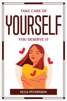 Paperback Take Care of Yourself, You Deserve It Book