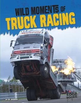 Hardcover Wild Moments of Truck Racing Book