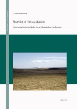 Hardcover Skythika in Transkaukasien: Reiternomadische Sachkultur Im Archaologischen Fundkontext [German] Book