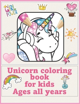 Paperback Unicorn coloring book for kids Ages all years: Unicorn Coloring Book for Kids and Educational Activity Books for Kids (Unicorn Books for Girls), Amazi Book