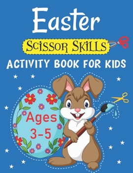 Paperback Easter Scissor Skills Activity Book For Kids Ages 3-5: A Fun Easter Activity Book For Kids Toddlers And Children With Coloring And Cutting Workbooks E Book