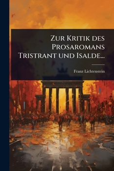 Paperback Zur Kritik des Prosaromans Tristrant und Isalde... [German] Book