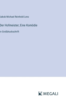 Hardcover Der Hofmeister; Eine Komödie: in Großdruckschrift [German] Book