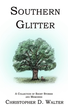 Paperback Southern Glitter: A Collection of Short Stories and Memories Book