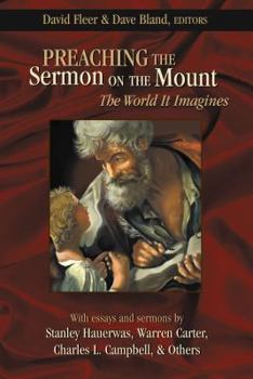 Paperback Preaching the Sermon on the Mount: The World It Imagines Book