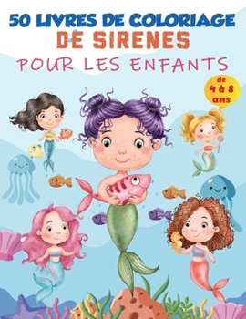 Paperback Livre de coloriage de sirène pour les enfants de 4 à 8 ans: 50 pages de coloriage uniques et mignonnes, livre de coloriage de sirènes pour les filles [French] Book