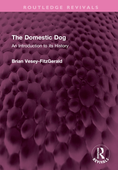 Hardcover The Domestic Dog: An Introduction to Its History Book