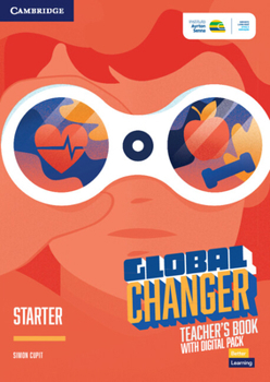 Misc. Global Changer Starter Teacher's Book with Digital Pack Book