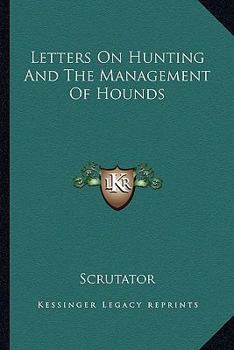 Paperback Letters On Hunting And The Management Of Hounds Book