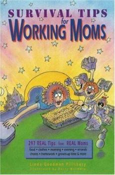 Paperback Survival Tips for Working Moms: 297 Real Tips from Real Moms Book