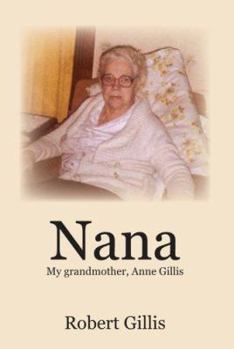 Paperback Nana: My grandmother, Anne Gillis Book