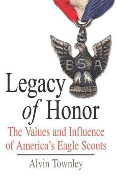 Hardcover Legacy of Honor: The Values and Influence of America's Eagle Scouts Book