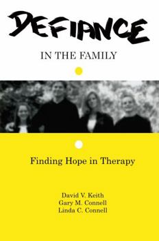 Paperback Defiance in the Family: Finding Hope in Therapy Book