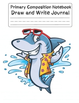 Paperback Primary Composition Notebook shark: Pretty Shark Primary Composition Notebook; notebook with drawing space, Exercise book, Grade Level K-2 Draw and Wr Book