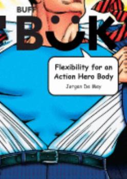 Paperback Flexibility for an Action Hero Body Book
