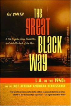 Paperback The Great Black Way: L.A. in the 1940s and the Lost African-American Renaissance Book