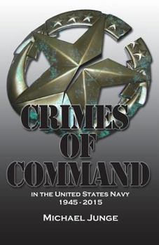 Paperback Crimes of Command: in the United States Navy, 1945-2015 Book