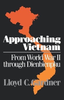 Paperback Approaching Vietnam: From World War II Through Dienbienphu, 1941-1954 Book