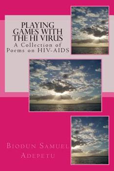 Paperback Playing Games with the HI Virus: A Collection of Poems on HIV-AIDS Book