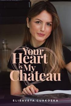 Paperback Your Heart Is My Chateau Book