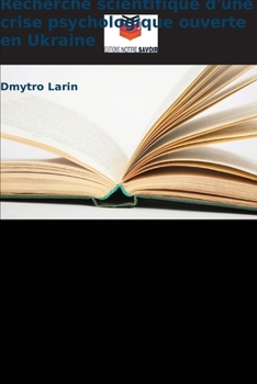 Paperback Recherche scientifique d'une crise psychologique ouverte en Ukraine [French] Book