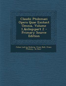 Paperback Claudii Ptolemaei Opera Quae Exstant Omnia, Volume 1, Part 2 - Primary Source Edition [Greek, Ancient (To 1453)] Book