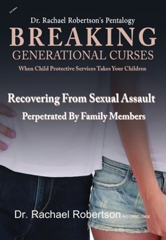 Hardcover Breaking Generational Curses When Child Protective Services Takes Your Children: Recovering from Sexual Assault by Family Members Book