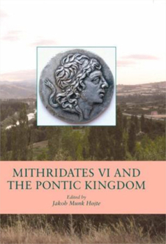 Hardcover Mithridates VI and the Pontic Kingdom Book
