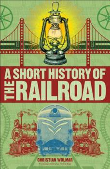 Paperback A Short History of the Railroad Book