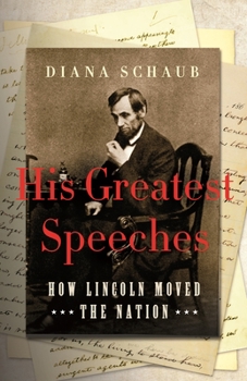 Hardcover His Greatest Speeches: How Lincoln Moved the Nation Book