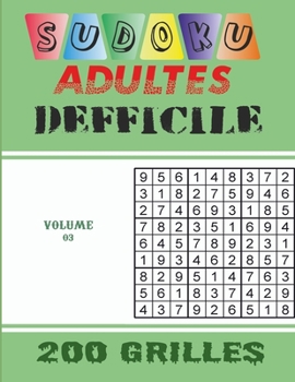 Sudoku Adultes Defficile 200 Grilles volume 03: Sudoku difficile 200 grilles avec solutions: Livre Sudoku pour Adultes, Entraîne la Mémoire et la ... 21.59 x 27.94 cm, 103 pages (French Edition)