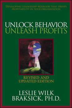 Hardcover Unlock Behavior, Unleash Profits: Developing Leadership Behavior That Drives Profitability in Your Organization Book