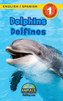 Hardcover Dolphins / Delfines: Bilingual (English / Spanish) (Inglés / Español) Animals That Make a Difference! (Engaging Readers, Level 1) [Large Print] Book