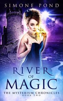 River of Magic - Book #2 of the Mysterium Chronicles