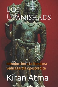 Paperback Los Upanishads: Introducción a la literatura védica tardía y postvédica [Spanish] Book