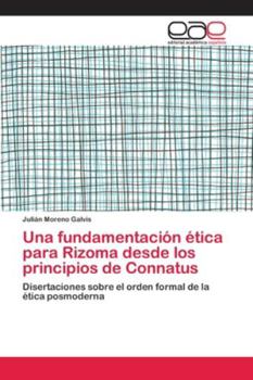 Paperback Una fundamentación ética para Rizoma desde los principios de Connatus [Spanish] Book