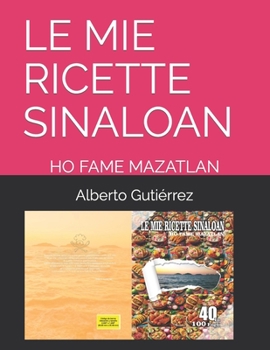 Paperback Le Mie Ricette Sinaloan: Ho Fame Mazatlan [Italian] Book