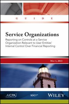 Paperback Service Organizations: Reporting on Controls at a Service Organization Relevant to User Entities' Internal Control Over Financial Reporting Book