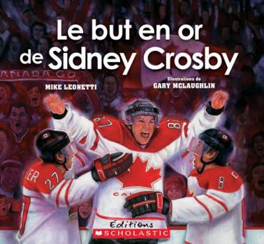 Paperback Le But En or de Sidney Crosby [French] Book