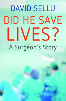 Paperback Did He Save Lives? A Surgeon's Story Book