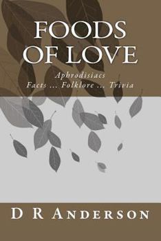 Paperback Foods of Love: Aphrodisiacs Facts ... Folklore ... Trivia Book