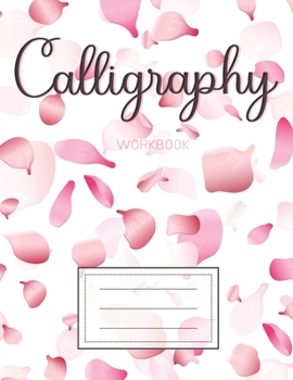 Paperback Calligraphy Workbook: Practice Sheets Grid Slanted Lettering Artists and Beginners Calligrapher Practice Skills Handwriting Script Writing A Book